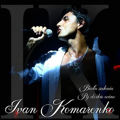 Ivan Komarenko Songs に対する画像結果