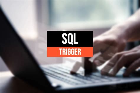 Afbeeldingsresultaten voor Writing a SQL Trigger