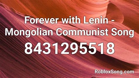 Forever with Lenin - Mongolian Communist Song Roblox ID - Roblox music ...