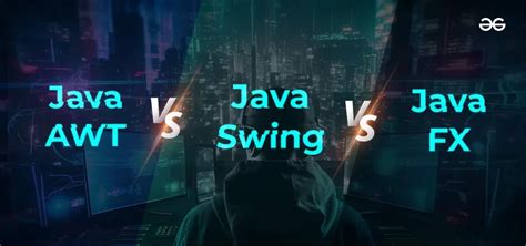Image result for JavaFX vs Swing