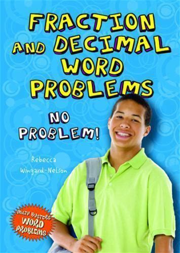 Fraction And Decimal Word Problems: No Problem By Wingard-Nelson,