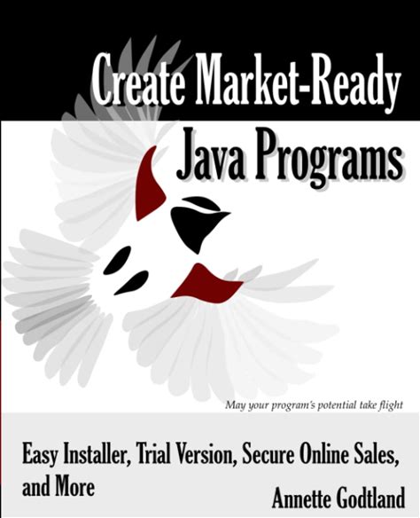 Create Market-Ready Java Programs: Easy Installer, Trial Version, Secure Online Sales, And More