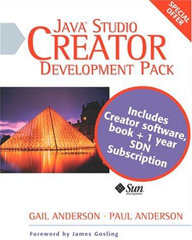 Java Studio Creator Development Pack: Field Guide And Creator Software Package