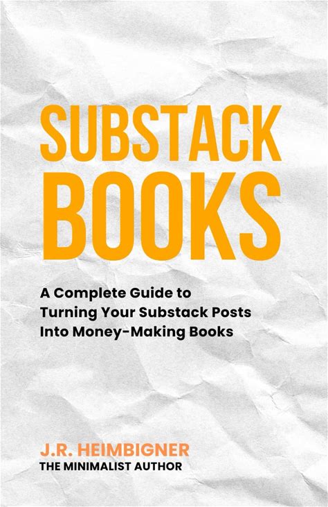 Substack Books: A Complete Guide To Turning Your Substack Posts Into Money Making Books (Blog Your Book Series)