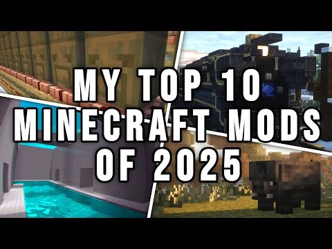 My Top 10 Favorite Minecraft Mods of 2025