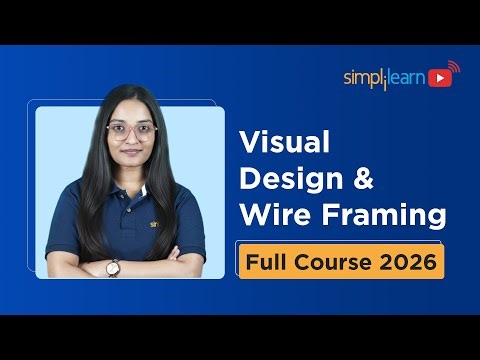 Visual Design And Wire Framing Full Course 2026 | Visual Design Wire Framing Tutorial | Simplilearn