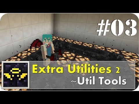 [Minecraft] Extra Utilities 2 解説 part3 ～便利なツール～