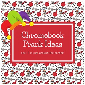 Chromebook Prank Guide - 5 fun tricks for teachers and students