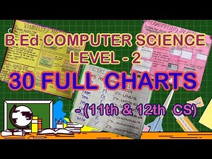 30 Full Chart for Level -2 | B.Ed - Computer Science on 11th and 12th