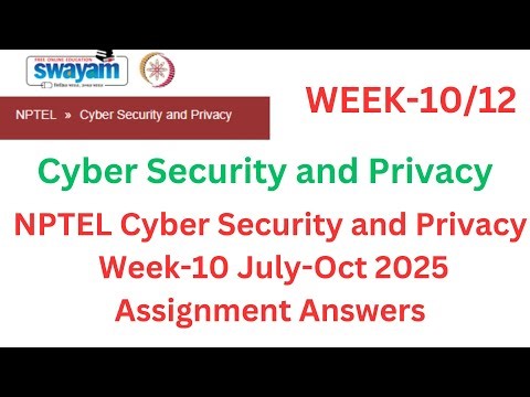 Cyber Security and Privacy Week-10 Solution | NPTEL July–Oct 2025 | Full Marks Guaranteed!