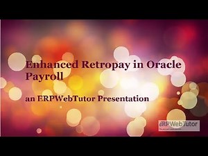 Enhanced Retropay in Oracle Payroll