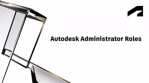 Autodesk Administrators | User Management | Admin Roles
