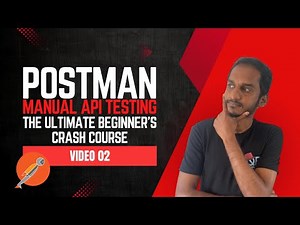 Postman Manual API Testing: The Ultimate Beginner’s Crash Course