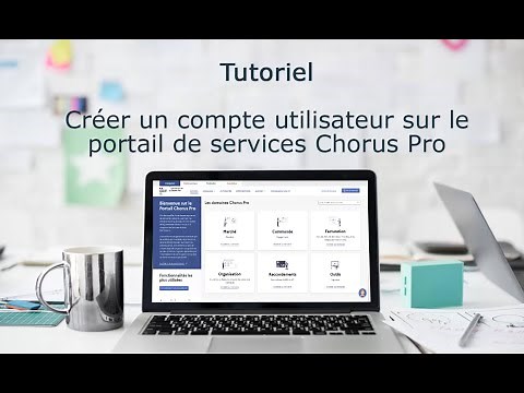 Tutoriel Chorus Pro 2024 – Créer un compte utilisateur sur le portail de services Chorus Pro