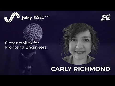 Observability for Frontend Engineers | Carly Richmond | jsday 2025