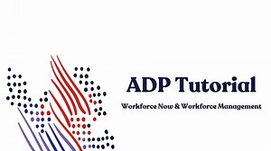 ADP Tutorial: Workforce Now & Workforce Management