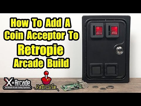How To Add A Coin Acceptor Mechanism To Your RetroPie Arcade Build