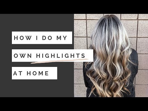 How I Do My Own Highlights At Home Tutorial + Professional Product & Tools List