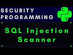 [4K] Cybersecurity Programming: Build SQL Injection Scanner with Python