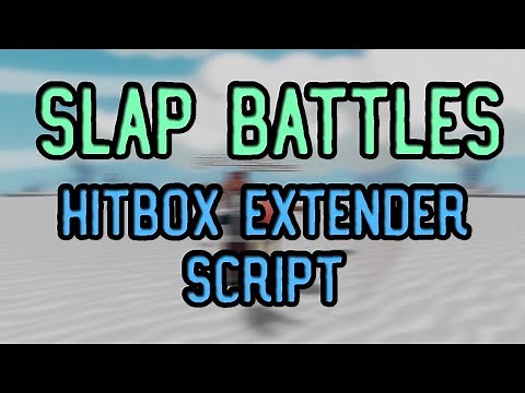 Slap Battles script - (Hitbox Extender)