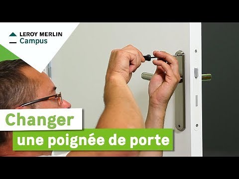 Comment changer une poignée de porte ? Leroy Merlin