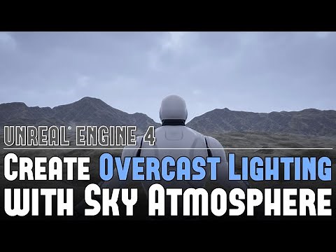 UE4: Create Overcast Day Lighting with Sky Atmosphere