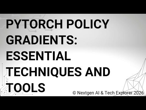 PyTorch Policy Gradients Essential Techniques and Tools