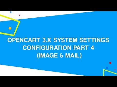 OpenCart 3.x System Settings Configuration PART 4 (Image & Mail)