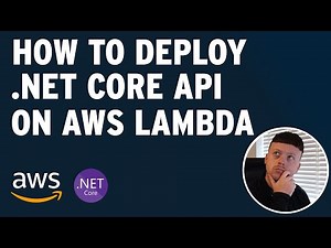 How to Deploy a .NET Core Web API on AWS Lambda