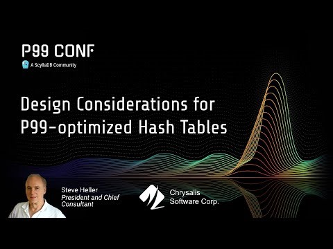 P99 CONF 2025 | Design Considerations for P99-optimized Hash Tables by Steve Heller