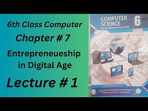 Computer 6th Class Unit 7 Lecture number 1 II Entrepreneurship in digital age II
