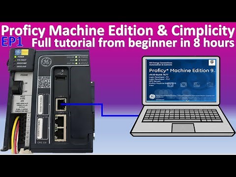 Proficy Machine Edition & Proficy Cimplicity HMI SCADA full tutorial from beginner in 8 hours EP1