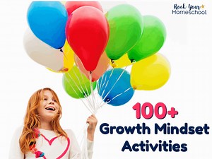 100  Growth Mindset Activities to Enjoy with Your Kids