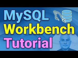 MySQL Workbench Tutorial for Beginners Database Basics and Management