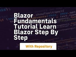 blazor fundamentals tutorial learn blazor step by step