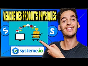 SYSTEME IO : Comment Créer et Vendre un Produit Physique sur SYSTEME IO