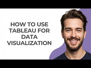 How to Use Tableau for Data Visualization - GUIDE!