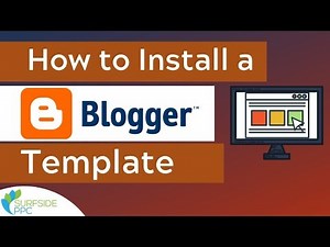 How to Install a Template on Your Blogger Blog