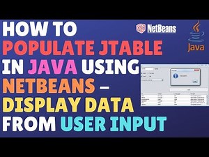 How To Populate Jtable In Java Using Netbeans - Display Data From User Input