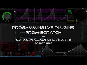 Programming LV2 Music Production Plugins From Scratch - 02 A Simple Amplifier (Part 1)