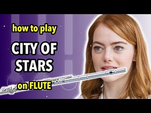 How to play City of Stars on Flute | Flutorials