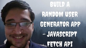 Javascript Fetch API Example Build a Random User Generator App