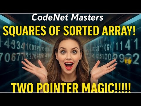 Squares of Sorted Array Made Easy | Two Pointer Technique | LeetCode DSA | CodeNet Masters