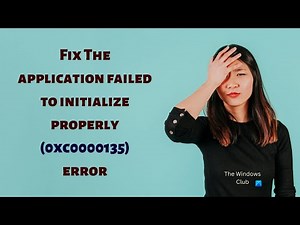Fix The application failed to initialize properly (0xc0000135) error on Windows 11/10