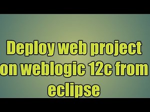 6.Deploy web project on weblogic 12c from eclipse
