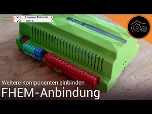 Loxone-Tutorial Part 4: FHEM-Integration
