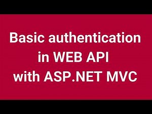 Basic authentication in WEB API with ASP NET MVC | part 13 (