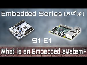 [தமிழ்] What is an Embedded System? | S1 E1 | Embedded System Design Series