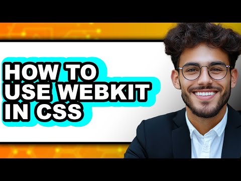 How to Use Webkit in Css - Full Guide