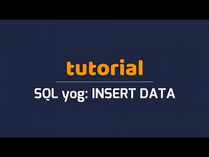 SQLyog Tutorial: Insert Data